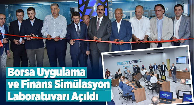 Borsa Uygulama ve Finans Simülasyon Laboratuvarı Açıldı
