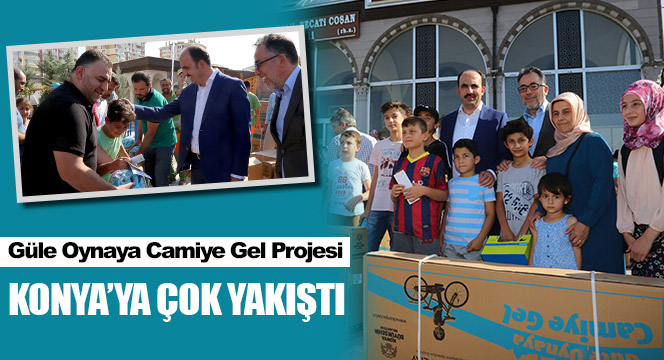 Güle Oynaya Camiye Gel Projesi Konya'ya Çok Yakıştı