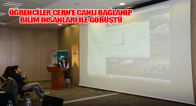 Öğrenciler CERN'e Canlı Bağlanıp Bilim İnsanları ile Görüştü