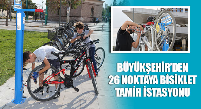 Büyükşehir'den 26 Noktaya Bisiklet Tamir İstasyonu