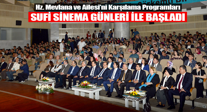 Hz. Mevlana ve Ailesi'ni Karşılama Programları Sufi Sinema Günleri ile Başladı