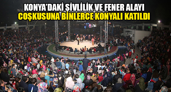 Konya'daki Şivlilik ve Fener Alayı Coşkusuna Binlerce Konyalı Katıldı