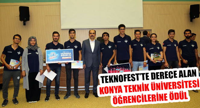 TEKNOFEST'te Derece Alan Konya Teknik Üniversitesi Öğrencilerine Ödül