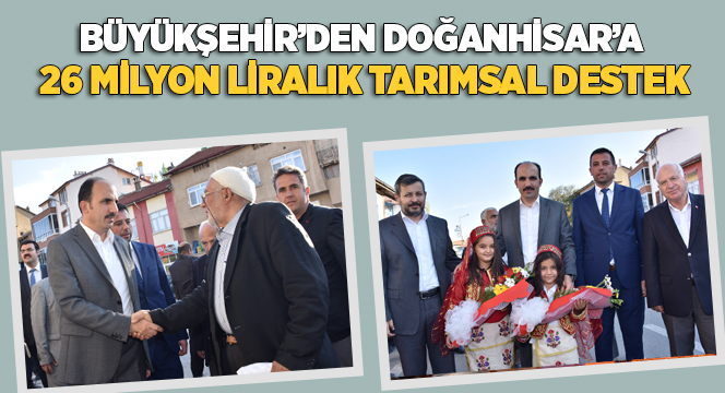 Büyükşehir'den Doğanhisar'a 26 Milyon Liralık Tarımsal Destek