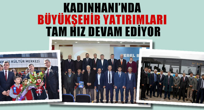 Kadınhanı'nda Büyükşehir Yatırımları Tam Hız Devam Ediyor
