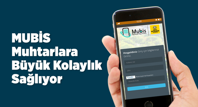 MUBİS Muhtarlara Büyük Kolaylık Sağlıyor