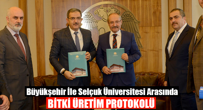 Büyükşehir ile Selçuk Üniversitesi Arasında Bitki Üretim Protokolü