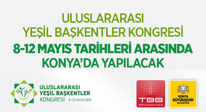 Uluslararası Yeşil Başkentler Kongresi Konya'da Yapılacak