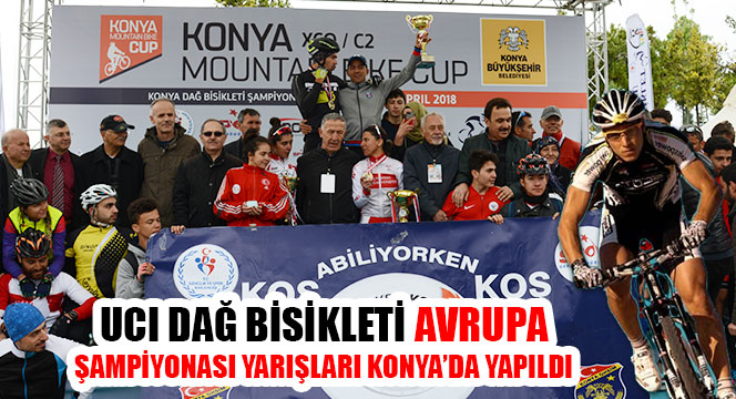 UCI Dağ Bisikleti Avrupa Şampiyonası Yarışları Konya'da Yapıldı