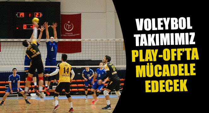 Voleybol Takımımız Play-Off'ta Mücadele Edecek