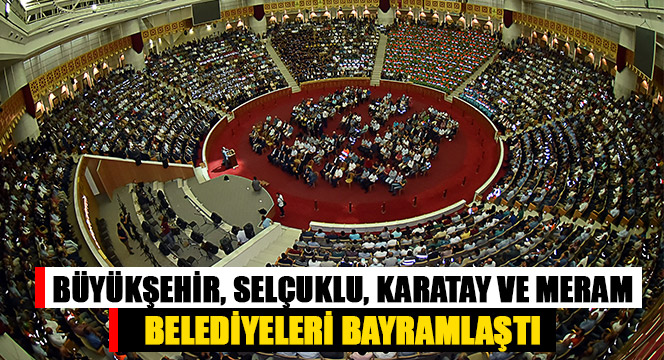 Büyükşehir, Selçuklu, Karatay ve Meram Belediyeleri Bayramlaştı