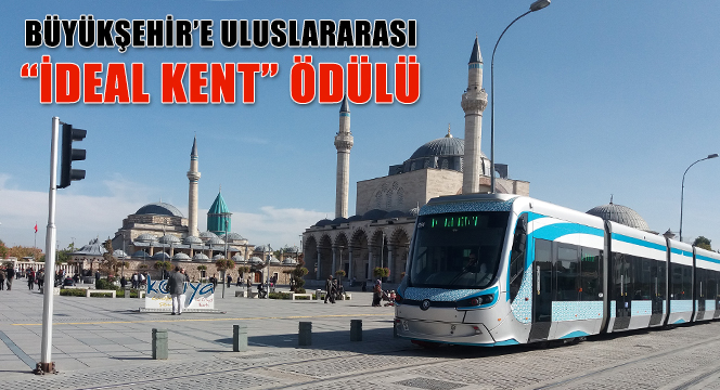 Büyükşehir'e Uluslararası İdeal Kent Ödülü