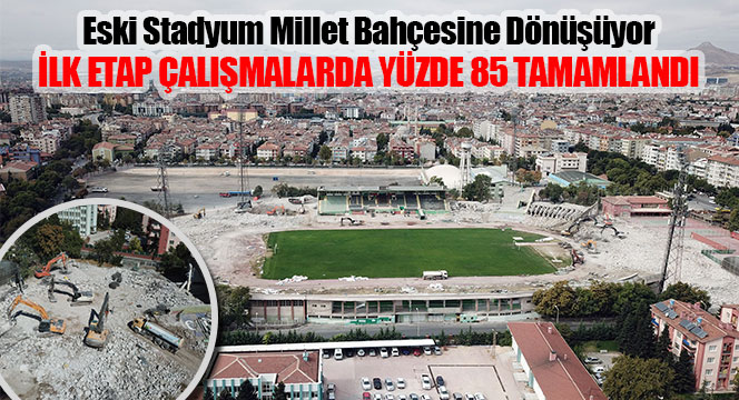 Eski Stadyum Millet Bahçesine Dönüşüyor