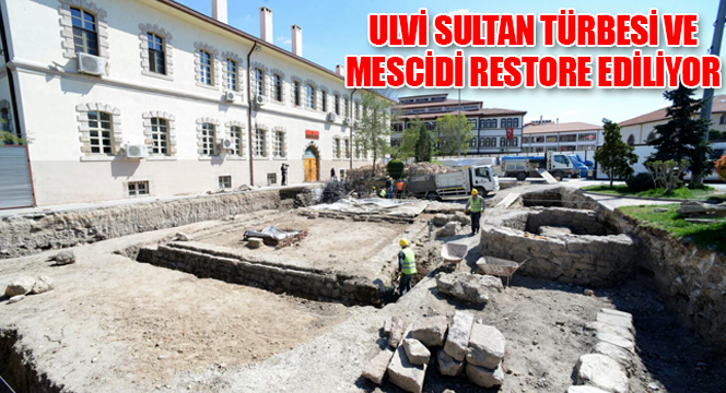 Ulvi Sultan Türbesi ve Mescidi Restore Ediliyor  