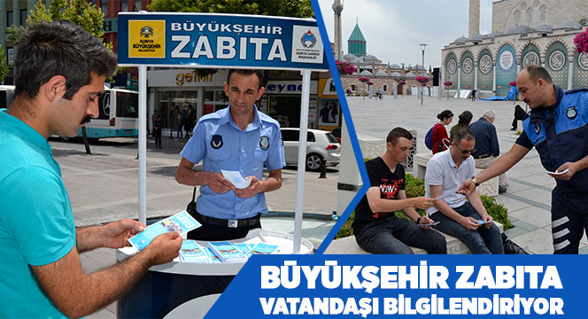 Büyükşehir Zabıta Vatandaşı Bilgilendiriyor