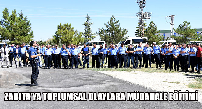 Zabıta'ya Toplumsal Olaylara Müdahale Eğitimi
