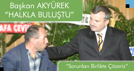 Başkan Akyürek Halkla Buluştu