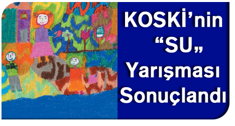 KOSKİ'nin SU Yarışması Sonuçlandı