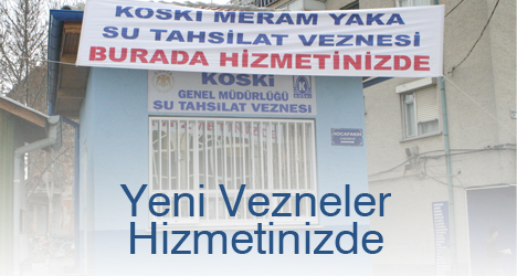 KOSKİ'den Yeni Vezneler