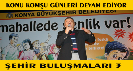 Konu Komşu Konya Günleri Ulubatlı Hasan Mahallesi'nde Yapıldı
