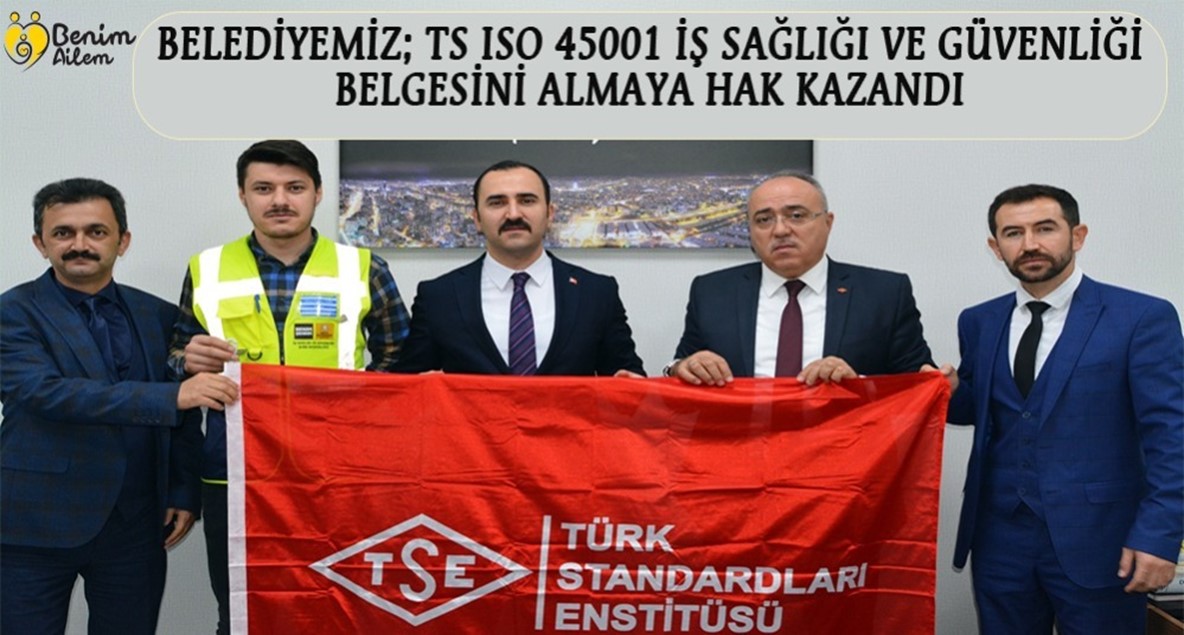 KONYA BÜYÜKŞEHİR’İN İŞ SAĞLIĞI VE GÜVENLİĞİ SİSTEMİ ULUSLARARASI STANDARTLARDA