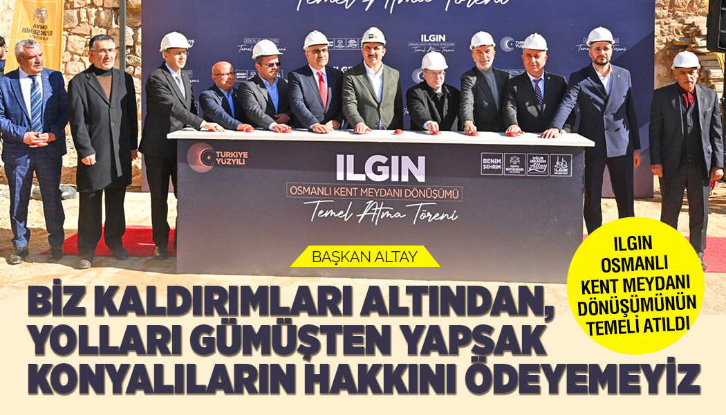 BAŞKAN ALTAY: “BİZ KALDIRIMLARI ALTINDAN, YOLLARI GÜMÜŞTEN YAPSAK KONYALILARIN HAKKINI ÖDEYEMEYİZ”