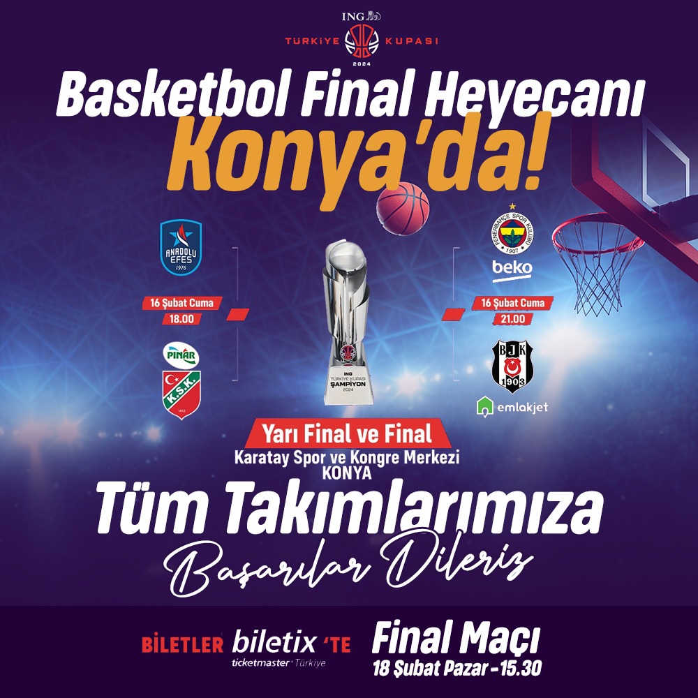 KONYA’DA BASKETBOL ŞÖLENİ; 4’LÜ FİNAL KONYA'DA