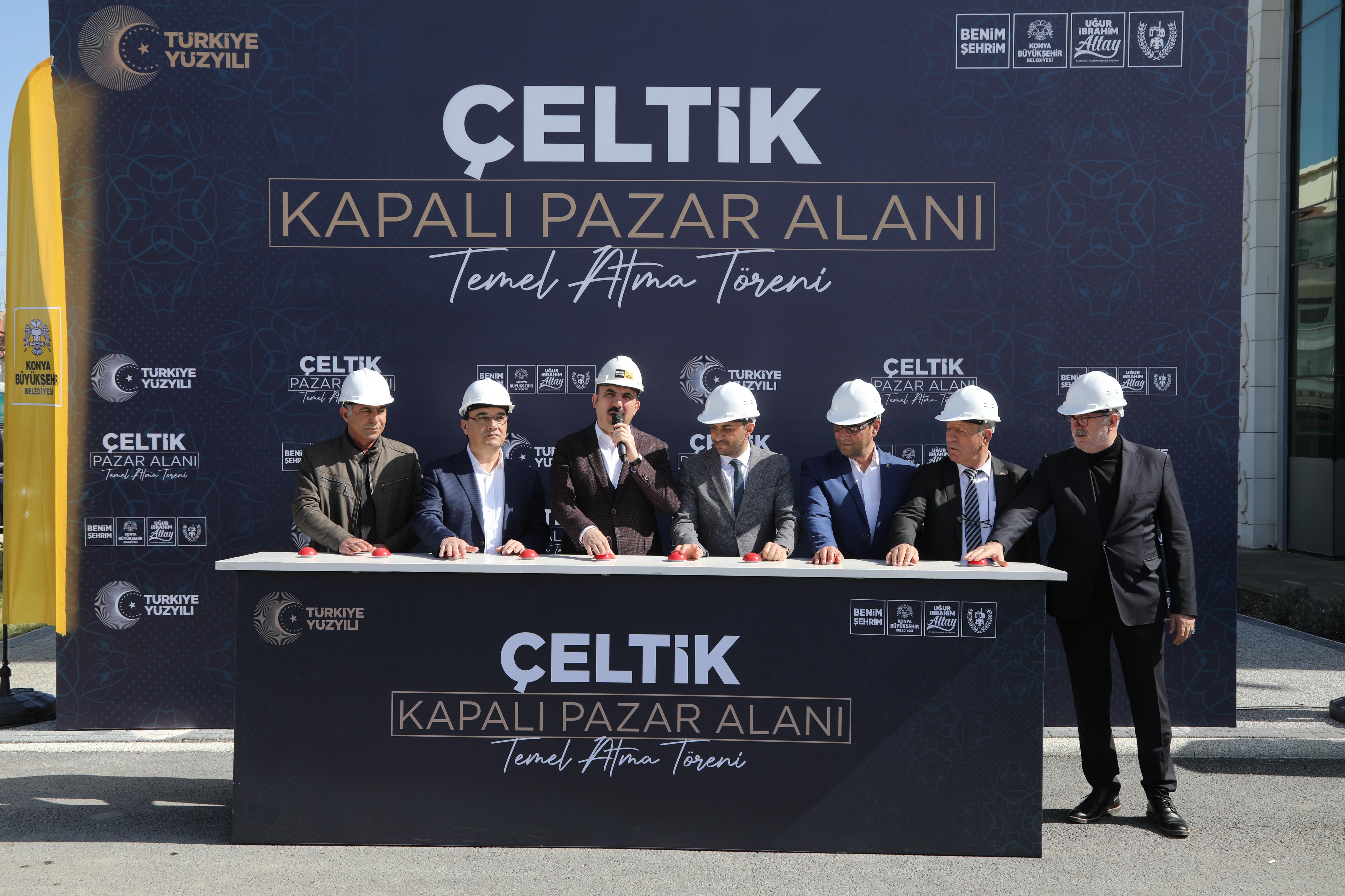 BAŞKAN ALTAY ÇELTİK’E KAZANDIRILACAK KAPALI PAZAR YERİ’NİN TEMELİNİ ATTI