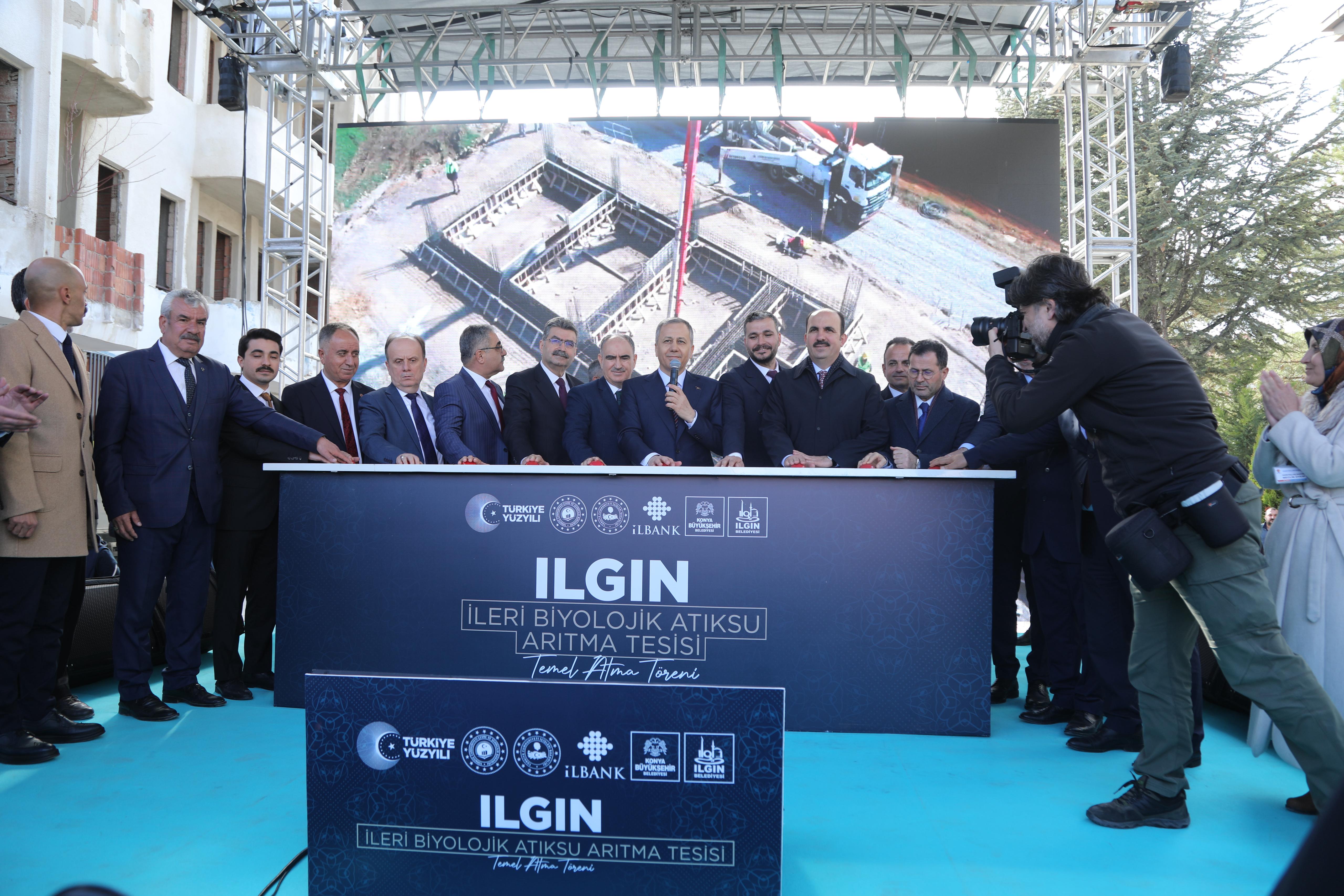 BAKAN YERLİKAYA KONYA BÜYÜKŞEHİR’İN ILGIN’A KAZANDIRACAĞI İLERİ BİYOLOJİK ATIK SU ARITMA TESİSİNİN TEMELİNİ ATTI
