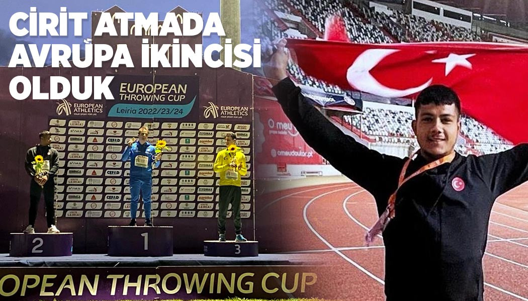 CİRİT ATMADA AVRUPA İKİNCİSİ OLDUK