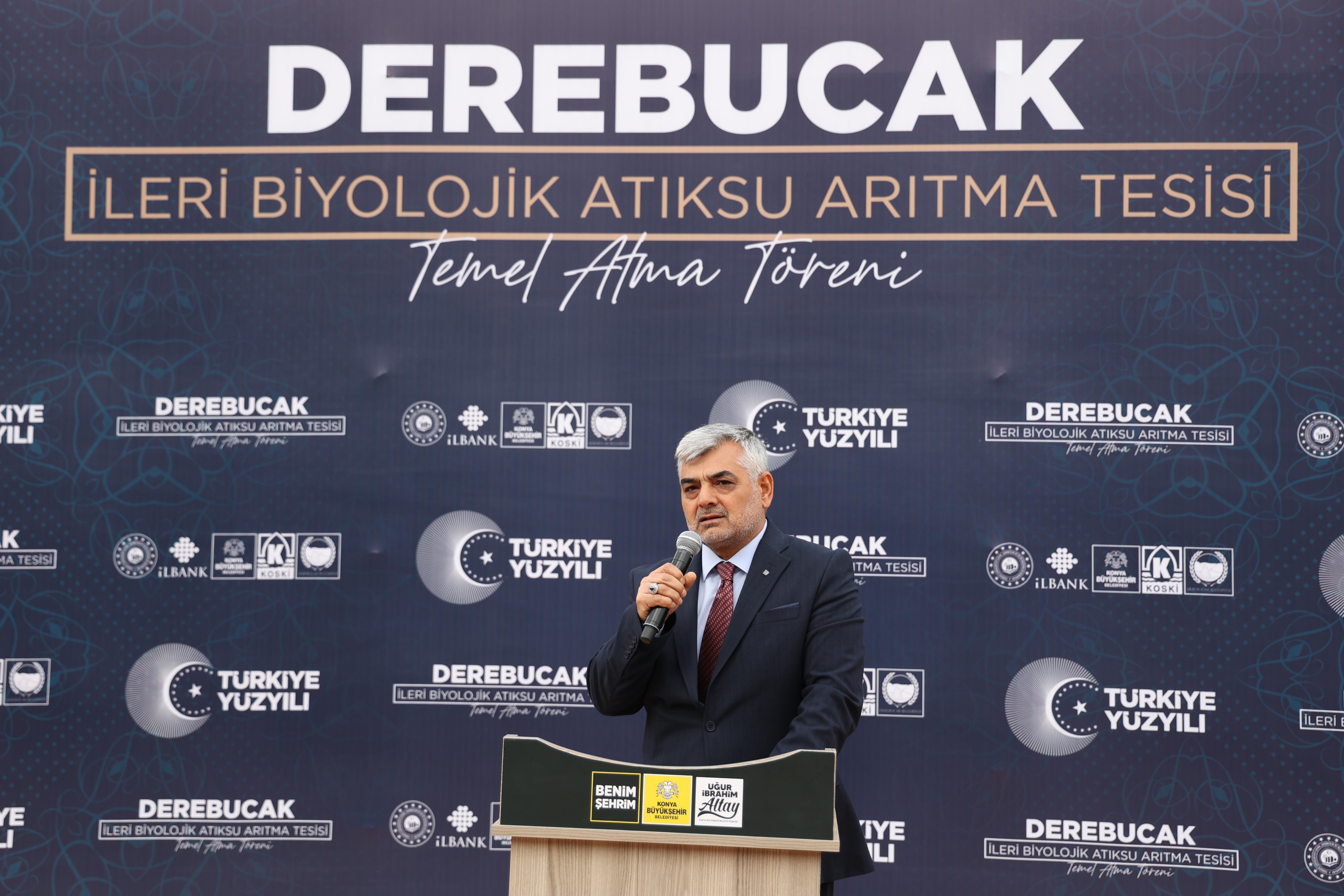 KONYA BÜYÜKŞEHİR DEREBUCAK’A ATIK SU ARITMA TESİSİ KAZANDIRIYOR