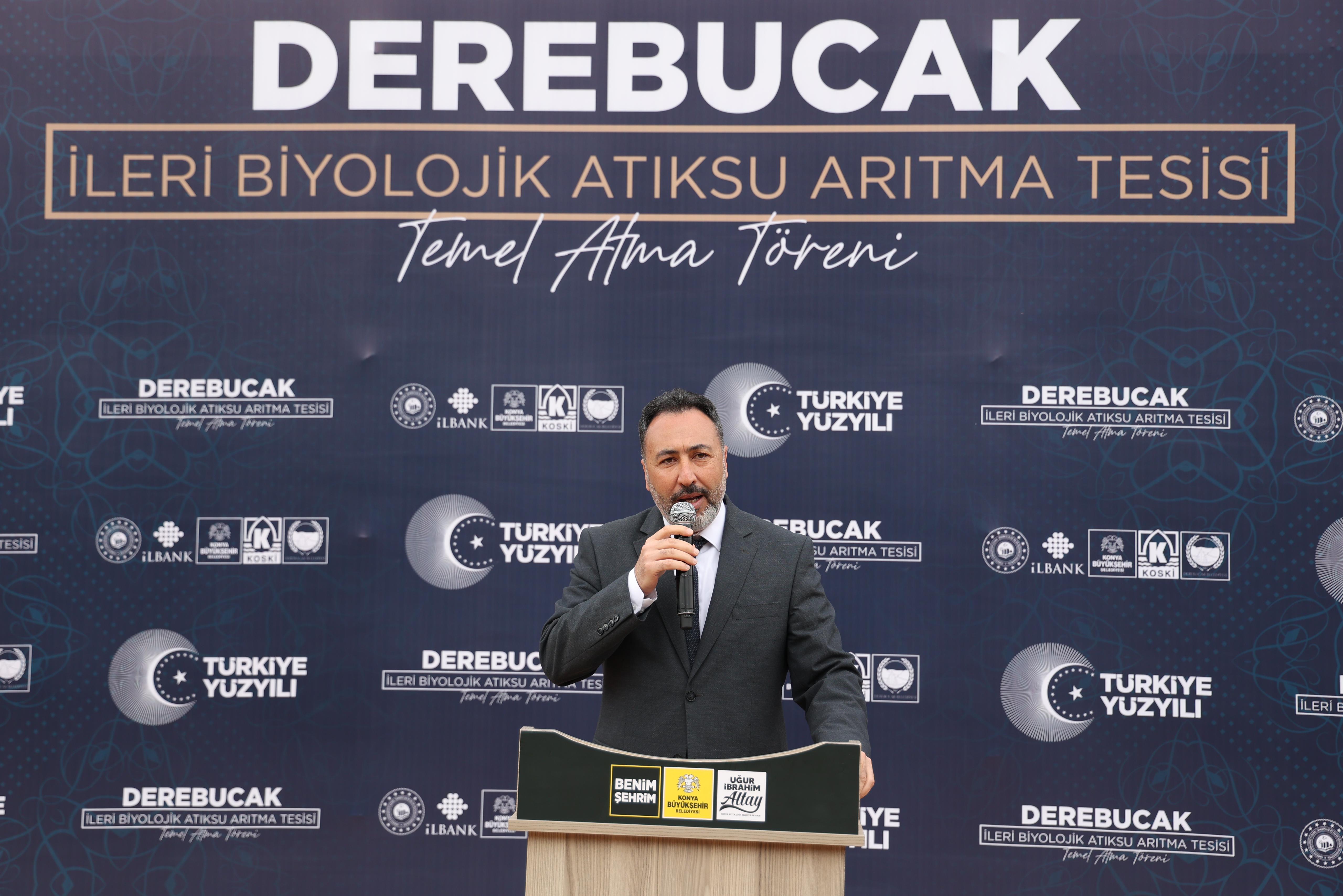 KONYA BÜYÜKŞEHİR DEREBUCAK’A ATIK SU ARITMA TESİSİ KAZANDIRIYOR