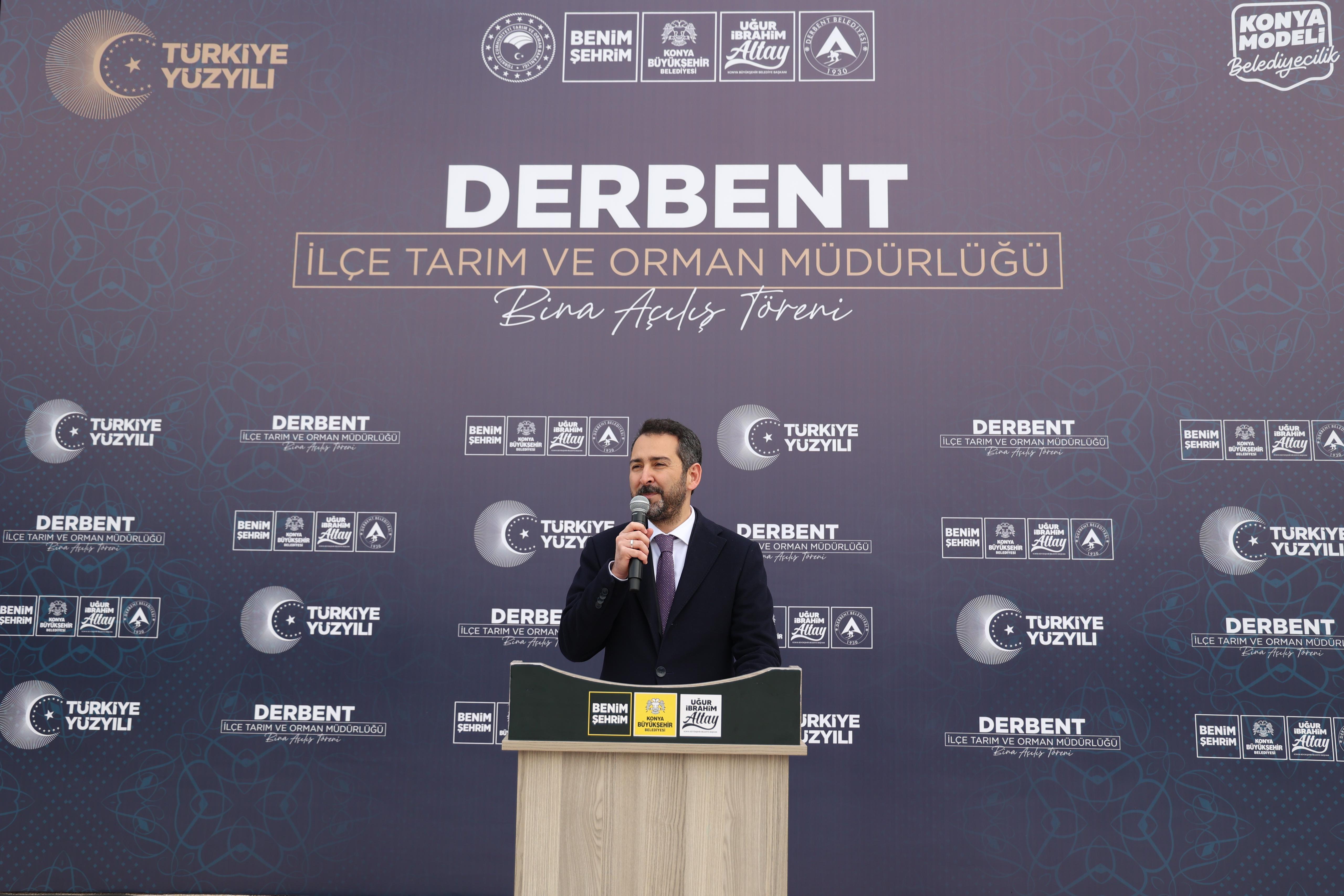 KONYA BÜYÜKŞEHİR’İN DERBENT’E KAZANDIRDIĞI İLÇE TARIM VE ORMAN MÜDÜRLÜĞÜ BİNASI AÇILDI