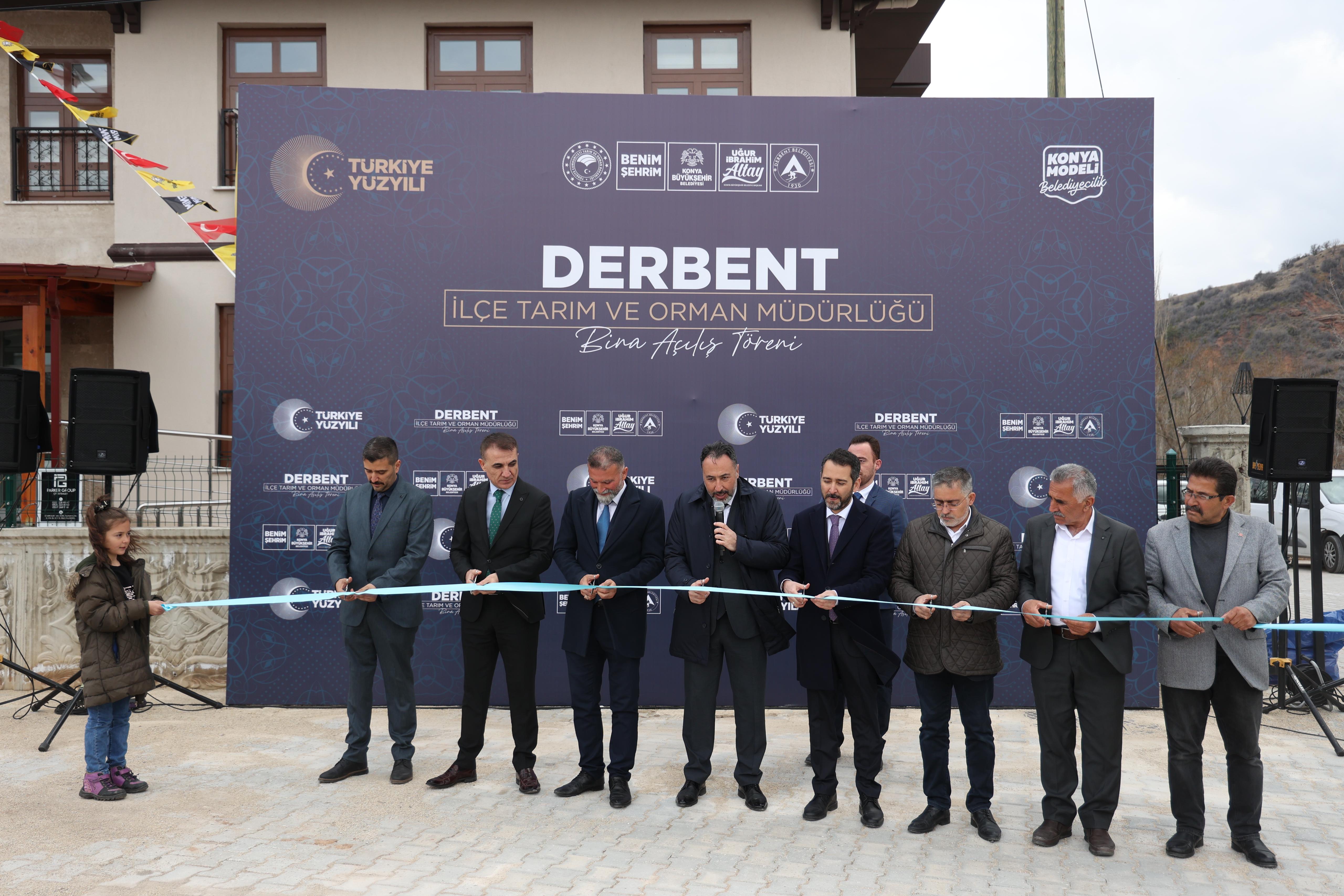 KONYA BÜYÜKŞEHİR’İN DERBENT’E KAZANDIRDIĞI İLÇE TARIM VE ORMAN MÜDÜRLÜĞÜ BİNASI AÇILDI