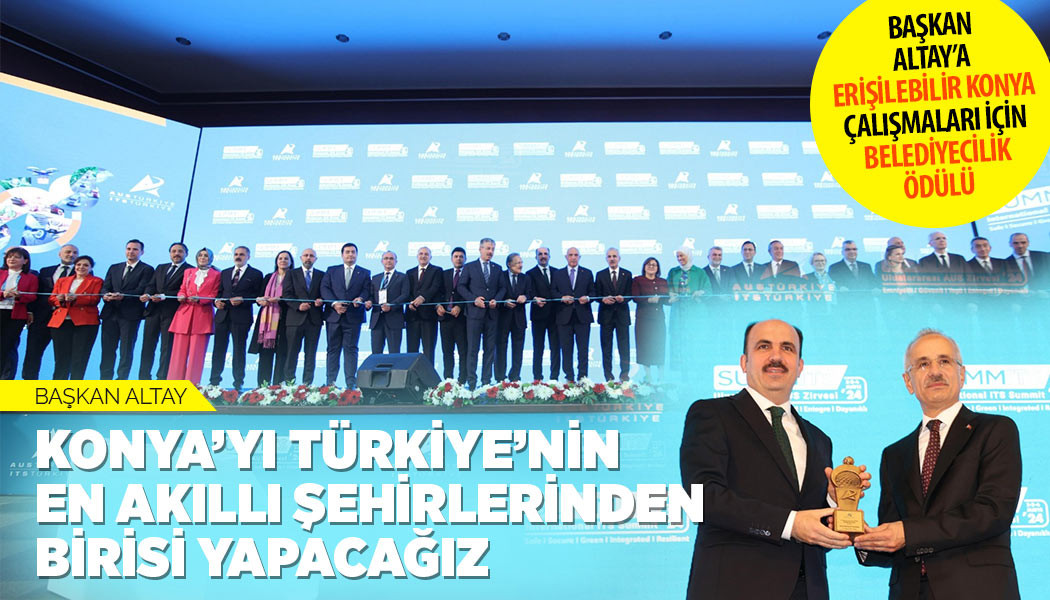 BAŞKAN ALTAY: "KONYA’YI TÜRKİYE’NİN EN AKILLI ŞEHİRLERİNDEN BİRİSİ YAPACAĞIZ"
