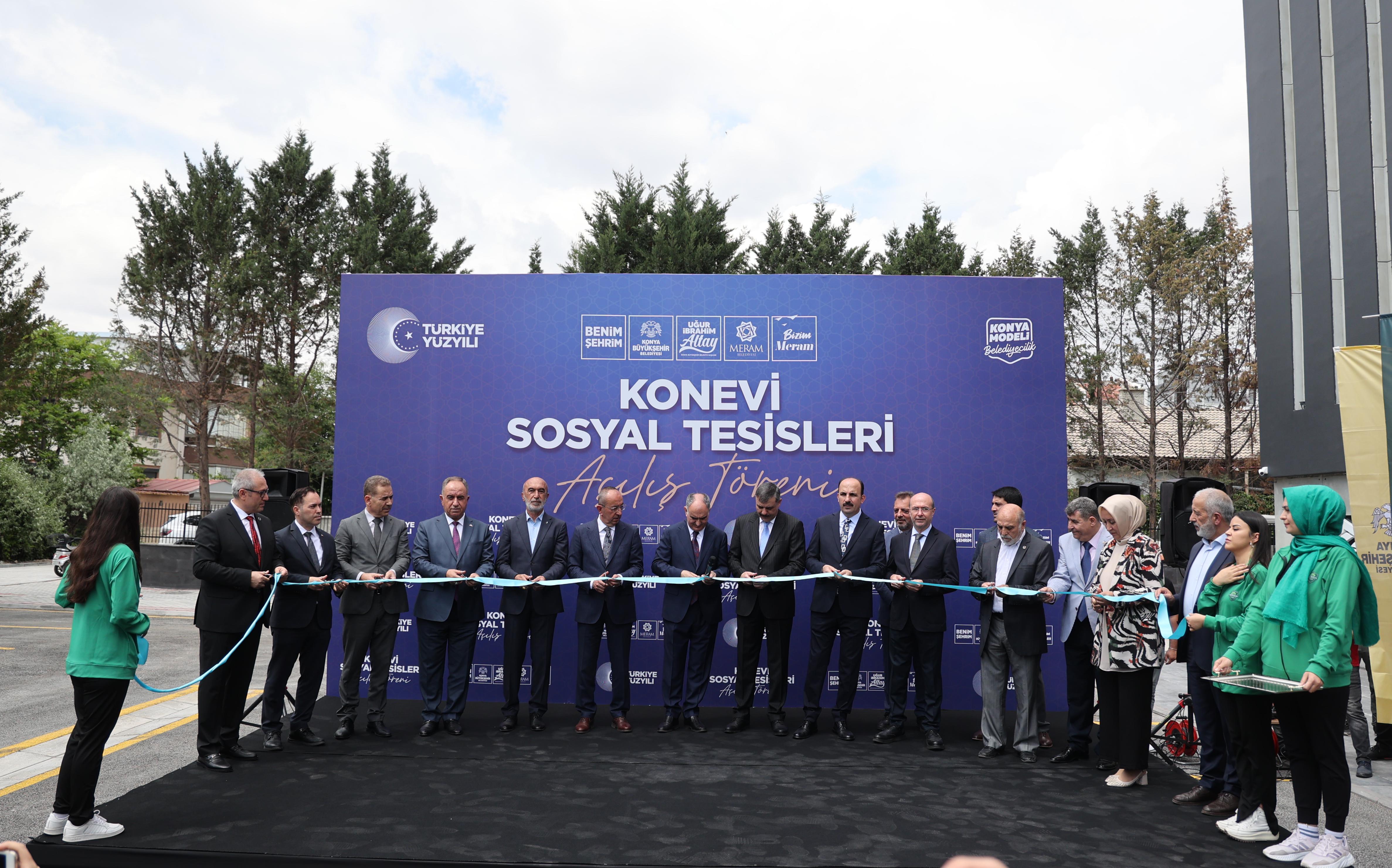 KONYA BÜYÜKŞEHİR VE MERAM BELEDİYESİ İŞ BİRLİĞİYLE ŞEHRE KAZANDIRILAN KONEVİ SOSYAL TESİSLERİ AÇILDI