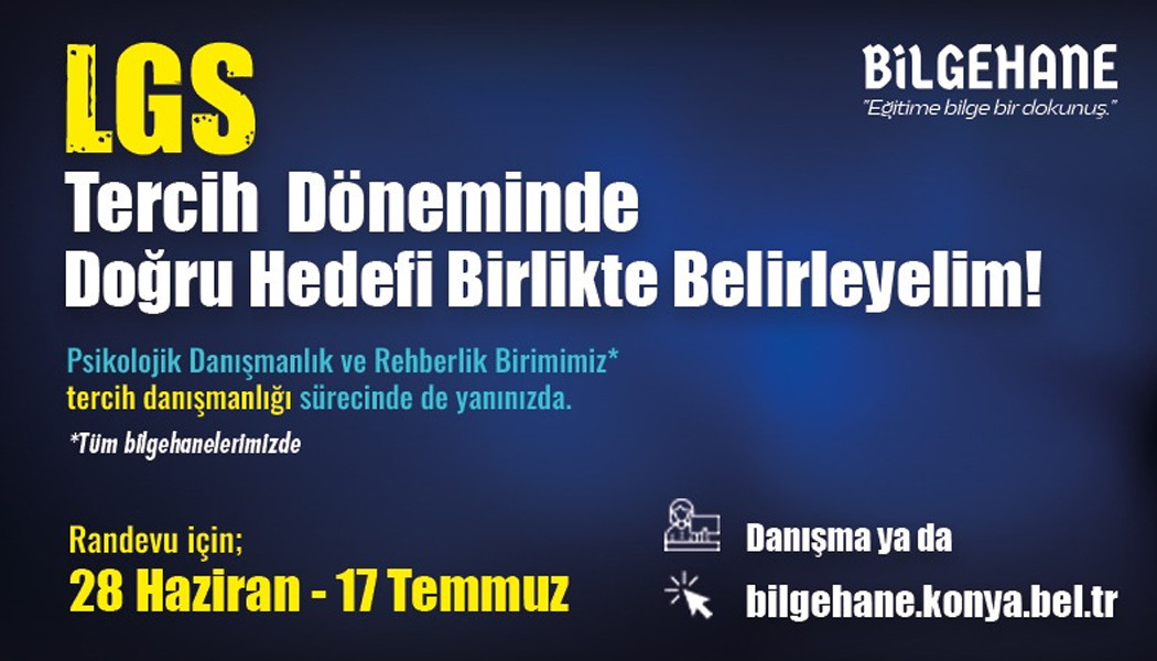 BİLGEHANELERDEN LGS TERCİH DÖNEMİNDE ÜCRETSİZ DANIŞMANLIK HİZMETİ