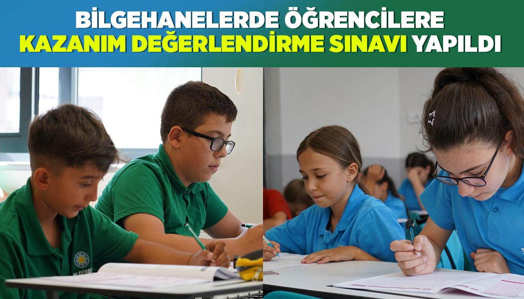 BİLGEHANELERDE ÖĞRENCİLERE “KAZANIM DEĞERLENDİRME SINAVI” YAPILDI