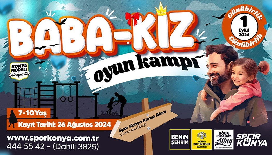 KONYA BÜYÜKŞEHİR KIZ ÇOCUKLARI VE BABALARI İÇİN “BABA-KIZ OYUN KAMPI” DÜZENLİYOR