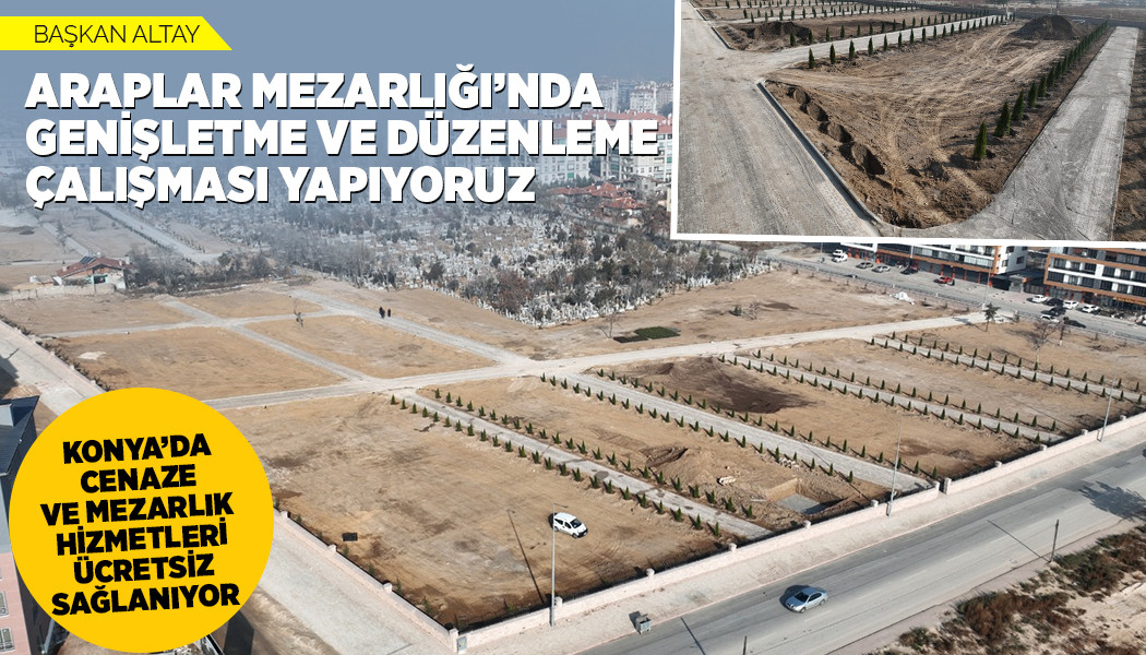 BAŞKAN ALTAY: “ARAPLAR MEZARLIĞI’NDA GENİŞLETME VE DÜZENLEME ÇALIŞMASI YAPIYORUZ”