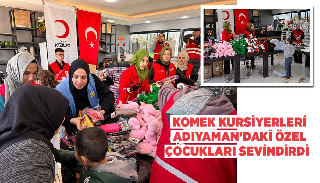 KOMEK KURSİYERLERİ ADIYAMAN’DAKİ ÖZEL ÇOCUKLARI SEVİNDİRDİ