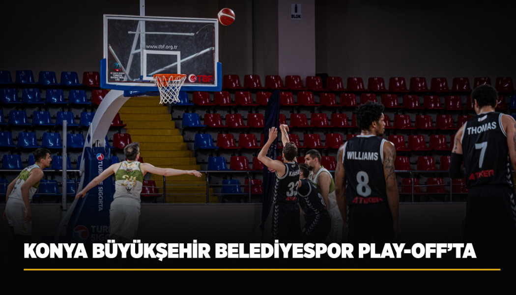 KONYA BÜYÜKŞEHİR BELEDİYESPOR PLAY-OFF’TA