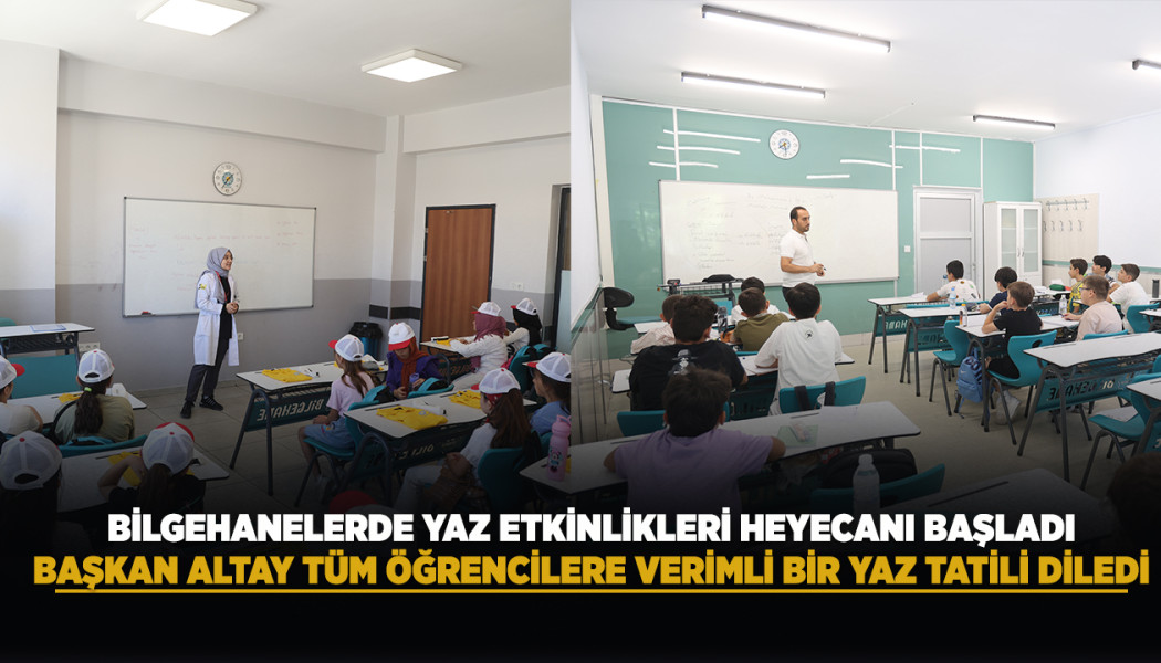 BİLGEHANELERDE YAZ ETKİNLİKLERİ HEYECANI BAŞLADI