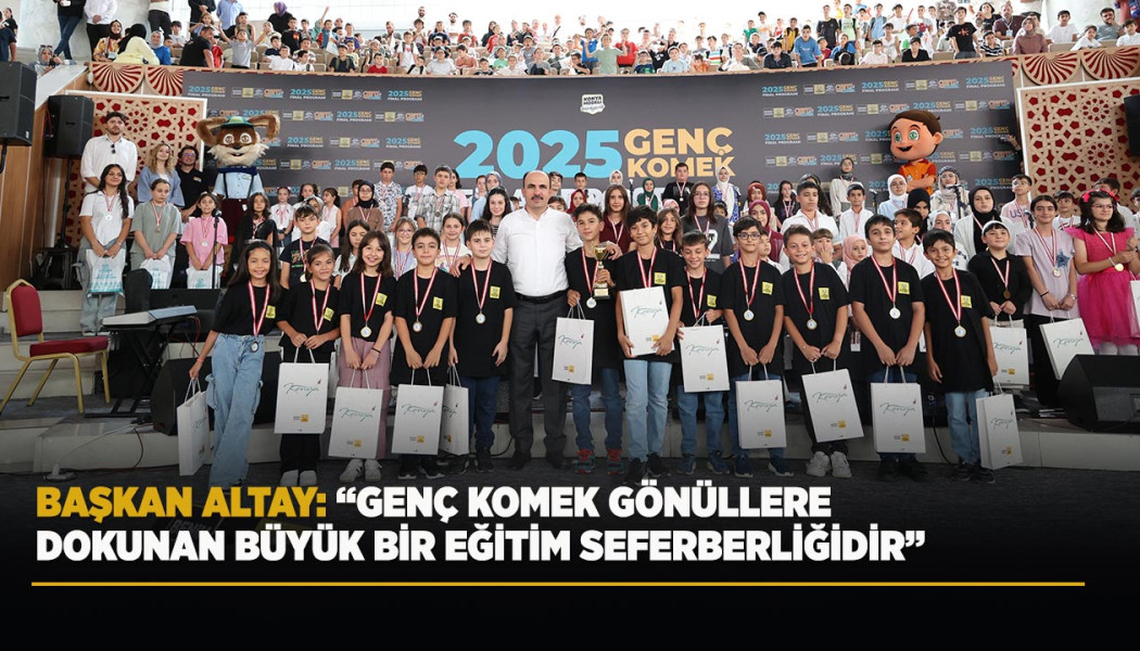 BAŞKAN ALTAY: “GENÇ KOMEK GÖNÜLLERE DOKUNAN BÜYÜK BİR EĞİTİM SEFERBERLİĞİDİR”