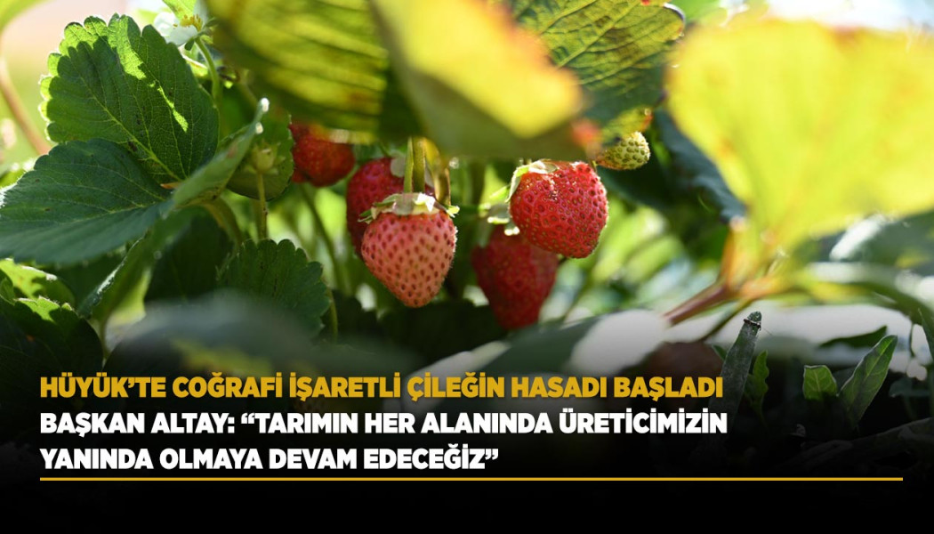 BAŞKAN ALTAY: “TARIMIN HER ALANINDA ÜRETİCİMİZİN YANINDA OLMAYA DEVAM EDECEĞİZ”