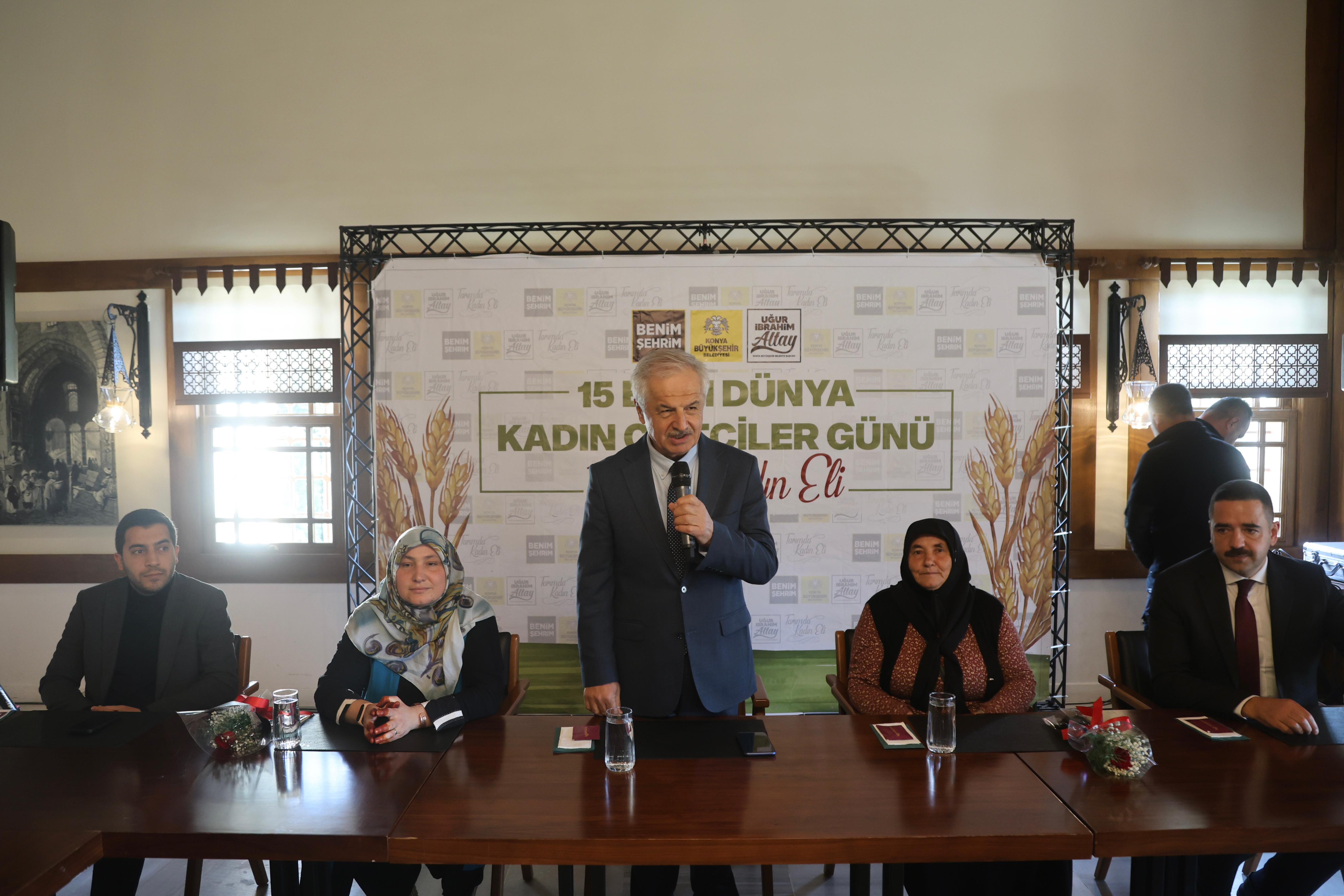 KONYALI KADIN ÇİFTÇİLER “DÜNYA KADIN ÇİFTÇİLER GÜNÜ”NDE BÜYÜKŞEHİR’İN ETKİNLİĞİNDE BULUŞTU