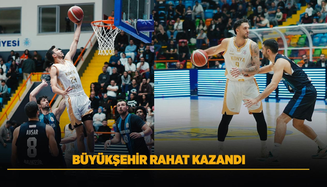 BÜYÜKŞEHİR RAHAT KAZANDI