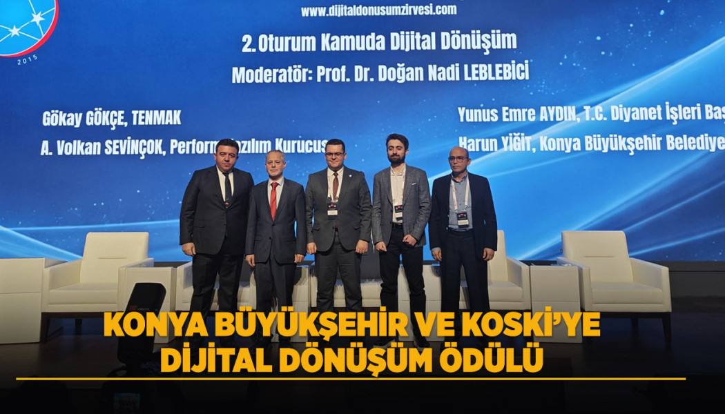 KONYA BÜYÜKŞEHİR VE KOSKİ’YE DİJİTAL DÖNÜŞÜM ÖDÜLÜ