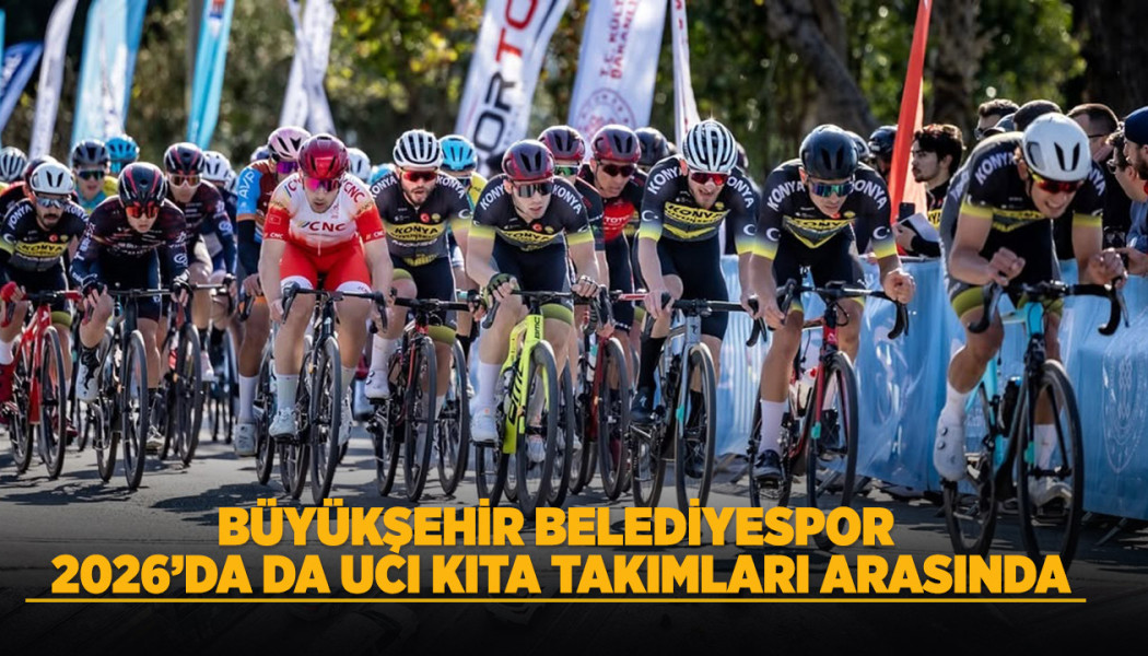 BÜYÜKŞEHİR BELEDİYESPOR 2026’DA DA UCI KITA TAKIMLARI ARASINDA