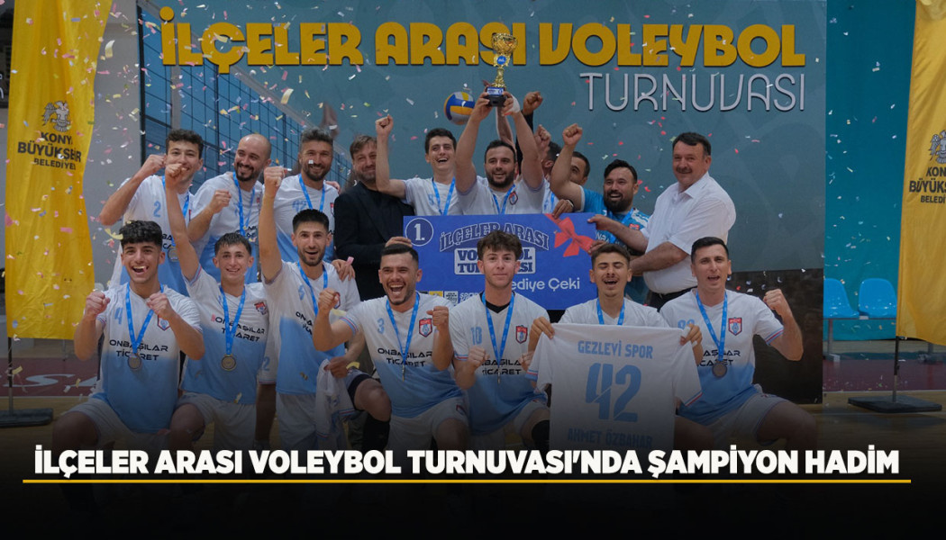 İLÇELER ARASI VOLEYBOL TURNUVASI'NDA ŞAMPİYON HADİM
